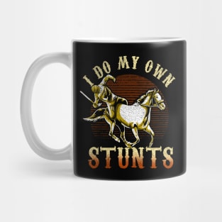 I Do My Own Stunts Horse Riding Competition Skills Mug